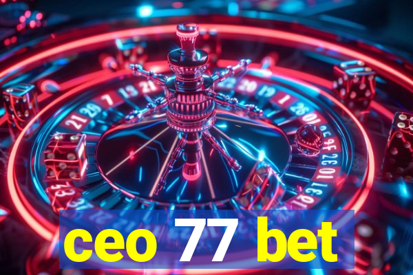 ceo 77 bet